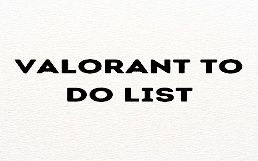 Valorant To Do List screenshot 1